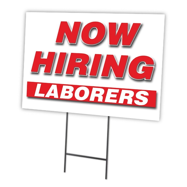 Signmission Now Hiring Laborers Yard Sign & Stake outdoor plastic coroplast window, C-1216-DS-LABORERS C-1216-DS-LABORERS - main